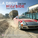 A Drive on the Wild Side � Twenty extreme driving adventures from around the world