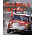 Anatomy of the Works Minis, Rally, Racing & Rallycross Cars