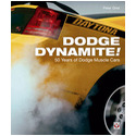Dodge Dynamite! � 50 Years of Dodge Muscle Cars Foreword by Trevor Creed, VP of design at Chrysler 