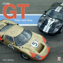 Ford GT � Then, and Now