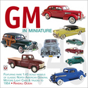 GM in Miniature � Featuring Rare 1:43 Scale Models Of Classic North American General Motors Light Cars & Trucks to 1954