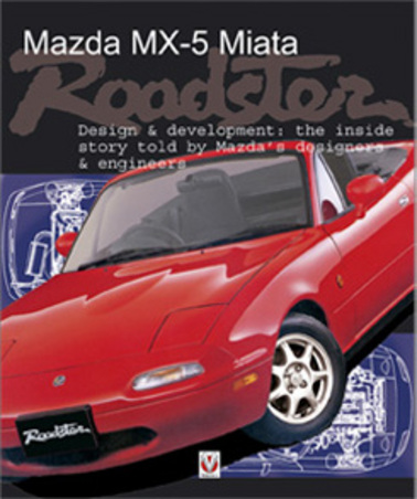 Mazda MX-5 Miata Roadster By Toshi Hirai (MX-5 Project Director) 1989 Mazda Mx 5 Miata Roadster. Mazda MX-5 Miata Roadster By Toshi Hirai (MX-5 Project Director)