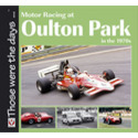 Motor Racing at Oulton Park in the 1970s 100 photos, many previously unpublished. 
