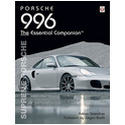  Porsche 996 � The Essential Companion The ultimate guide to the 996 
