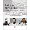 Racing for Mercedes-Benz � A Dictionary of the 240 Fastest Drivers of the Marque Only 1000 copies available! 